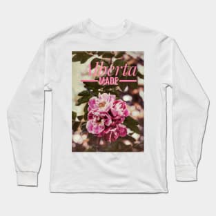 Alberta Made Poster with Alberta roses Long Sleeve T-Shirt